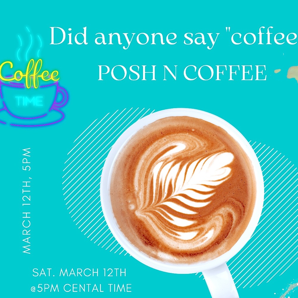 ☕️Virtual PoshNCoffee Saturday March 12th 5PM - 6PM // with @soul_embellish